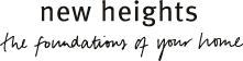 New Heights - The foundation of your home